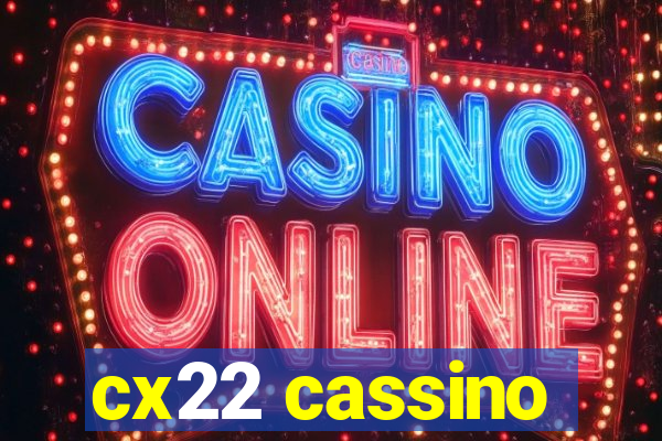 cx22 cassino